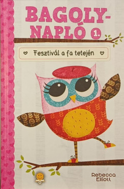 Rebecca Elliott - Bagolynapló 1. - Fesztivál a fa tetején