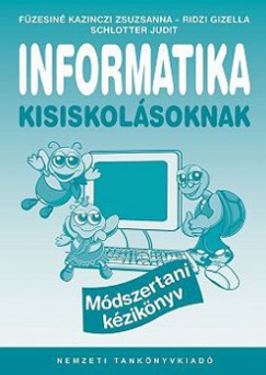 F�zesin� Kazinczi Zsuzsanna - Ridzi Gizella - Schlotter Judit - Informatika kisiskol�soknak 3.