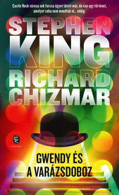 Richard Chizmar - Stephen King - Gwendy s a varzsdoboz