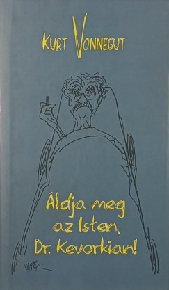 Kurt Vonnegut - Áldja meg az Isten, Dr. Kevorkian