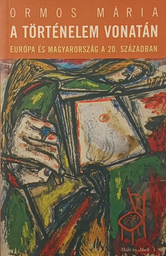 Ormos Mria - A trtnelem vonatn