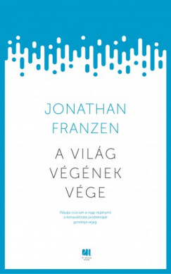 Jonathan Franzen - Franzen Jonathan - A vilg vgnek vge