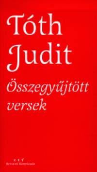 Dr. Tth Judit - Tth Judit sszegyjttt versek