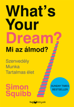 Simon Squibb - Whats Your Dream? - Mi az álmod?