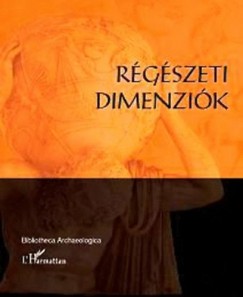 Anders Alexandra - Raczky Pl - Szab Mikls - Rgszeti dimenzik