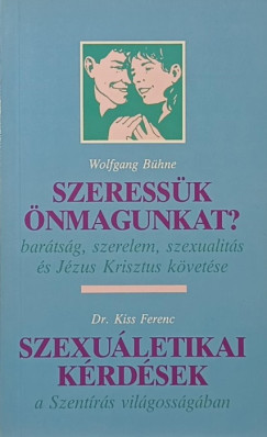 Wolfgang Bhne - Dr. Kiss Ferenc - Szeressk nmagunkat? - Szexuletikai krdsek