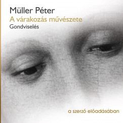 Mller Pter - Mller Pter - A vrakozs mvszete