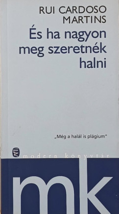 Rui Cardoso Martins - És ha nagyon meg szeretnék halni