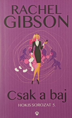 Rachel Gibson - Csak a baj