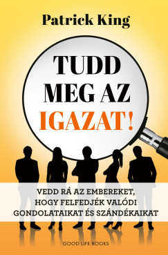 Patrick King - Tudd meg az igazat!