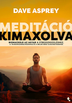 Dave Asprey - Meditáció kimaxolva