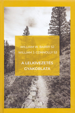 William A. Barry - William J. Connolly - A lelkivezets gyakorlata
