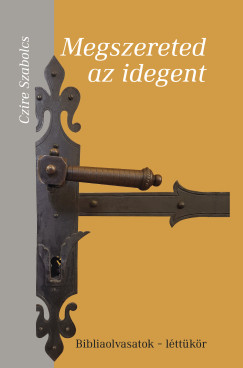 Czire Szabolcs - Megszereted az idegent