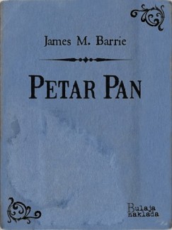 J. M. Barrie - Petar Pan