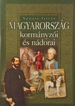 Nemere Istv�n - Magyarorsz�g korm�nyz�i �s n�dorai