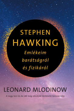 Leonard Mlodinow - Stephen Hawking - Emlkeim bartsgrl s fizikrl