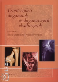 Dr. Szendri Mikls - Dr. Vzkelety Tibor - Csont-zleti daganatok s daganatszer elvltozsok