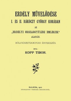 Kopp Tibor - Erdly mveldse I. s II. Rkczy Gyrgy korban