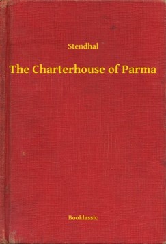 Stendhal Henri Beyle - The Charterhouse of Parma
