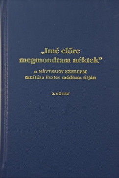 Vay Val�ria   (Szerk.) - "Im� el�re megmondtam n�ktek" 2.