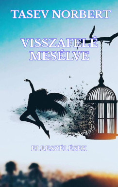 Tasev Norbert - Visszafel meslve