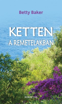 Betty Baker - Ketten a remetelakban