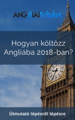 Rita Somlai - Hogyan kltzz Angliba 2018-ban? - tmutat lpsrl lpsre