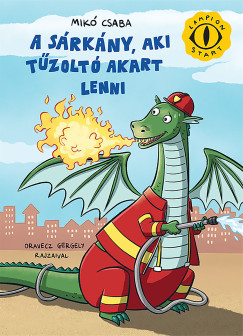 Mik Csaba - A srkny, aki tzolt akart lenni