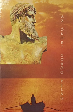 Hosszú Gyula - Segesdi Márta - Az ókori görög világ