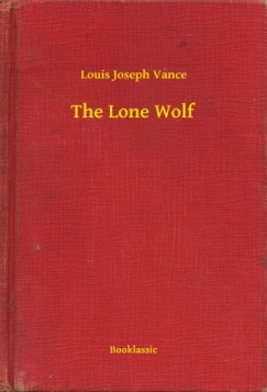 Louis Joseph Vance - The Lone Wolf