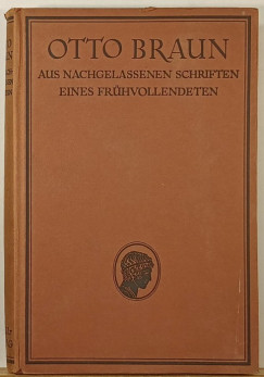 Otto Braun - Aus nachgelassenen Schriften eines Frühvollendeten