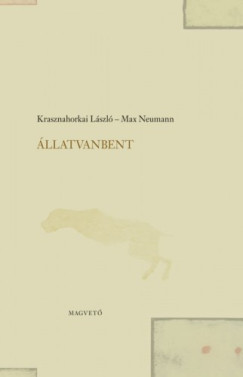 Krasznahorkai László - ÁllatVanBent