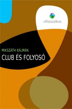 Mikszth Klmn - Club s folyos