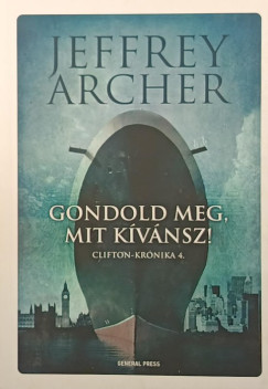 Jeffrey Archer - Gondold meg, mit kívánsz!