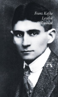 Franz Kafka - Levelek Milenának