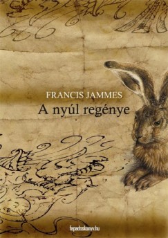 Jammes Francis - Francis Jammes - A nyl regnye