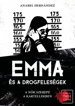 Anabel Hernndez - Emma s a drogfelesgek