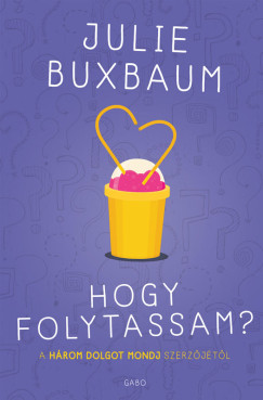 Julie Buxbaum - Hogy folytassam?