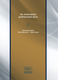 Trk Bernt   (Szerk.) - Zdi Zsolt   (Szerk.) - Az internetes platformok kora