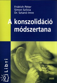 Fridrich Pter - Dr. Simon Szilvia - Dr. Sztan Imre - A konszolidci mdszertana