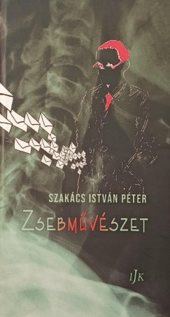Szak�cs Istv�n P�ter - Zsebm�v�szet