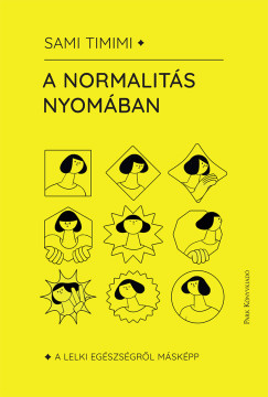 Sami Timimi - A normalit�s nyom�ban