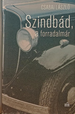Csabai László - Szindbád, a forradalmár