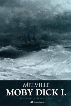 Melville Herman - Herman Melville - Moby Dick I. ktet