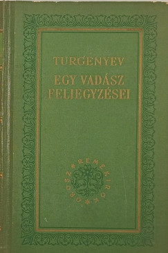 Ivan Szergejevics Turgenyev - Egy vadsz feljegyzsei