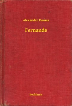 Alexandre Dumas - Fernande