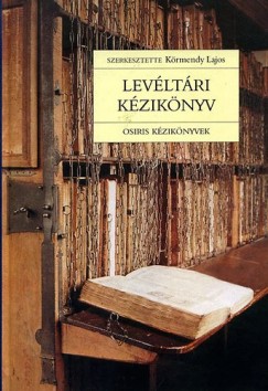 Krmendy Lajos   (Szerk.) - Levltri kziknyv