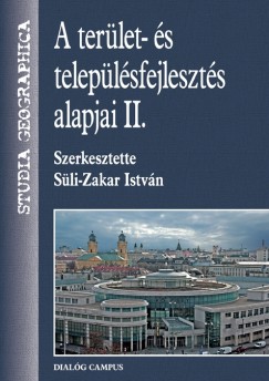 Sli-Zakar Istvn   (Szerk.) - A terlet- s teleplsfejleszts alapjai II.