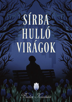 Budai Krisztián - Sírba hulló virágok