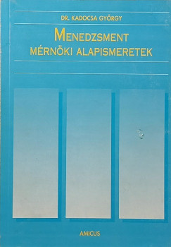 Kadocsa György - Menedzsment mérnöki alapismeretek